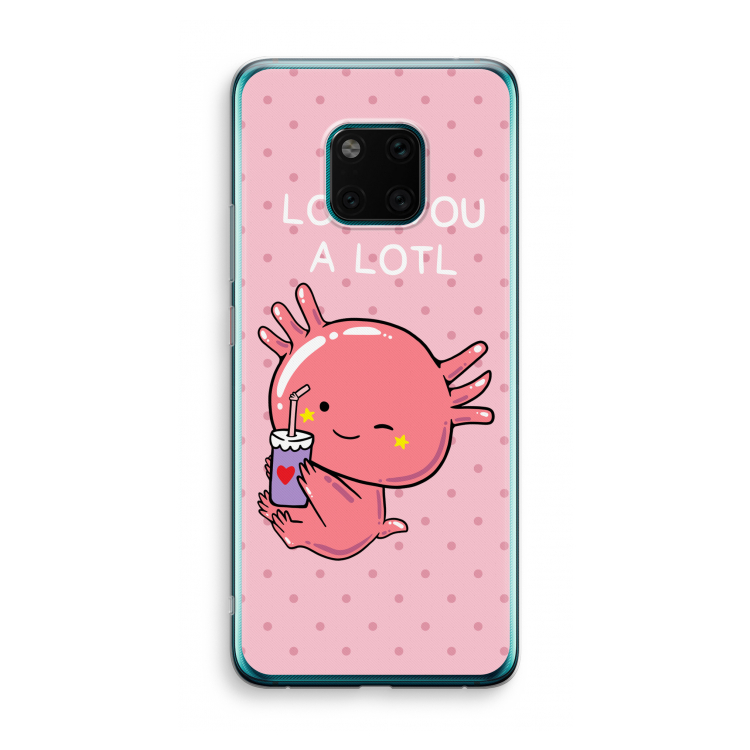 Love You A Lotl: Huawei Mate 20 Pro Transparant Hoesje