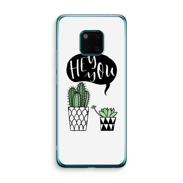 Hey you cactus: Huawei Mate 20 Pro Transparant Hoesje