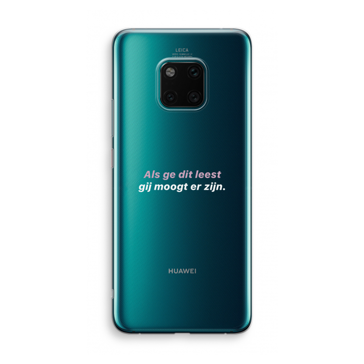 gij moogt er zijn: Huawei Mate 20 Pro Transparant Hoesje