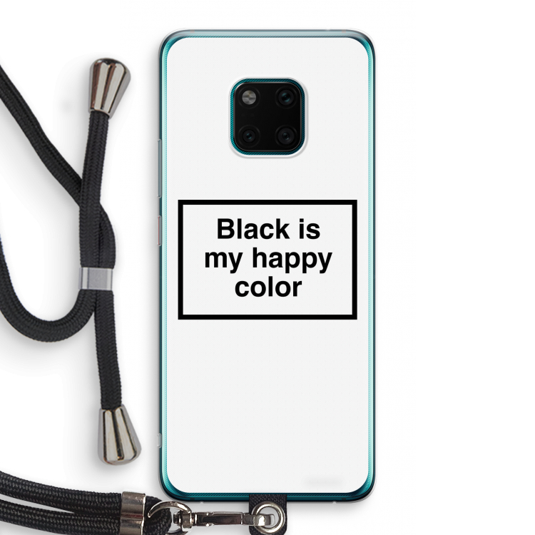 Black is my happy color: Huawei Mate 20 Pro Transparant Hoesje met koord