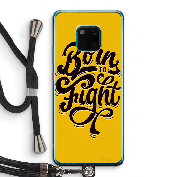 Born to Fight: Huawei Mate 20 Pro Transparant Hoesje met koord