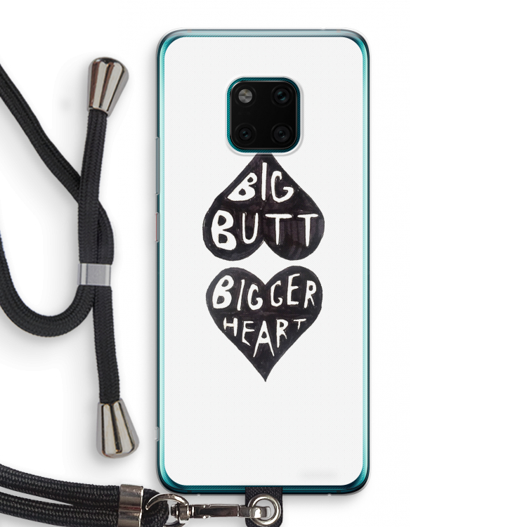 Big butt bigger heart: Huawei Mate 20 Pro Transparant Hoesje met koord