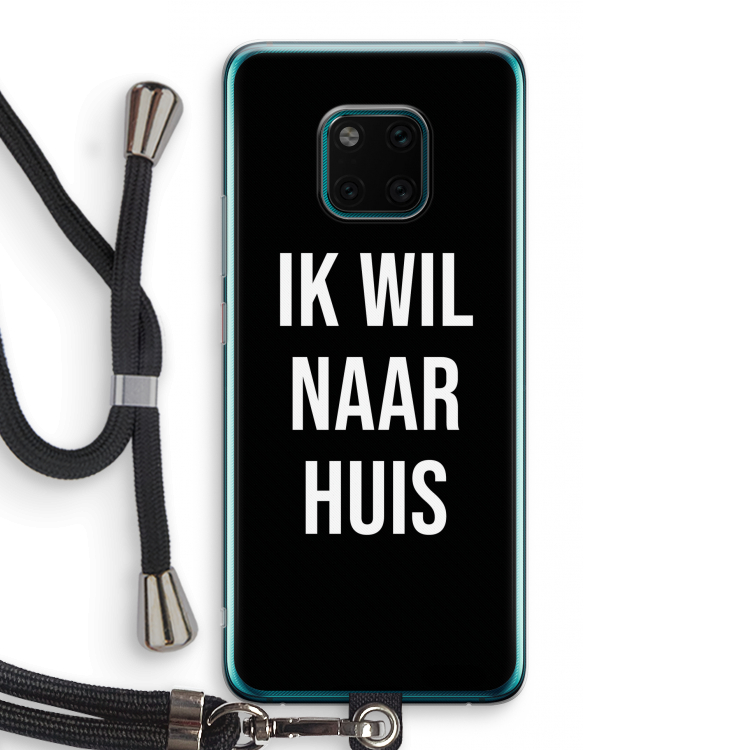 Ik wil naar huis - Zwart: Huawei Mate 20 Pro Transparant Hoesje met koord