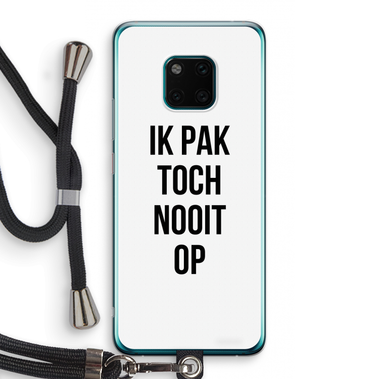 Ik pak nooit op: Huawei Mate 20 Pro Transparant Hoesje met koord