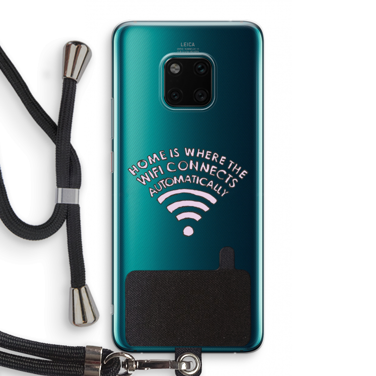 Home Is Where The Wifi Is: Huawei Mate 20 Pro Transparant Hoesje met koord