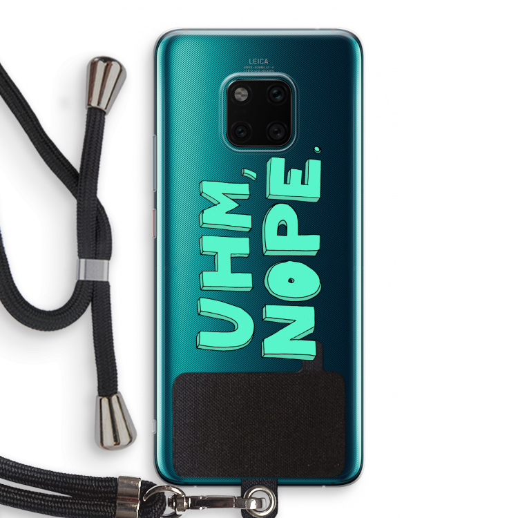 UHM, NOPE.: Huawei Mate 20 Pro Transparant Hoesje met koord