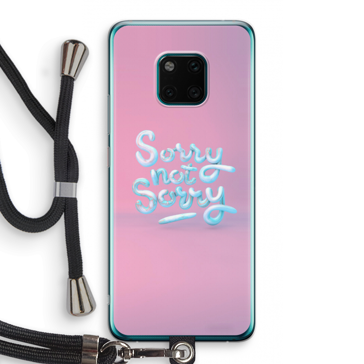 Sorry not sorry: Huawei Mate 20 Pro Transparant Hoesje met koord