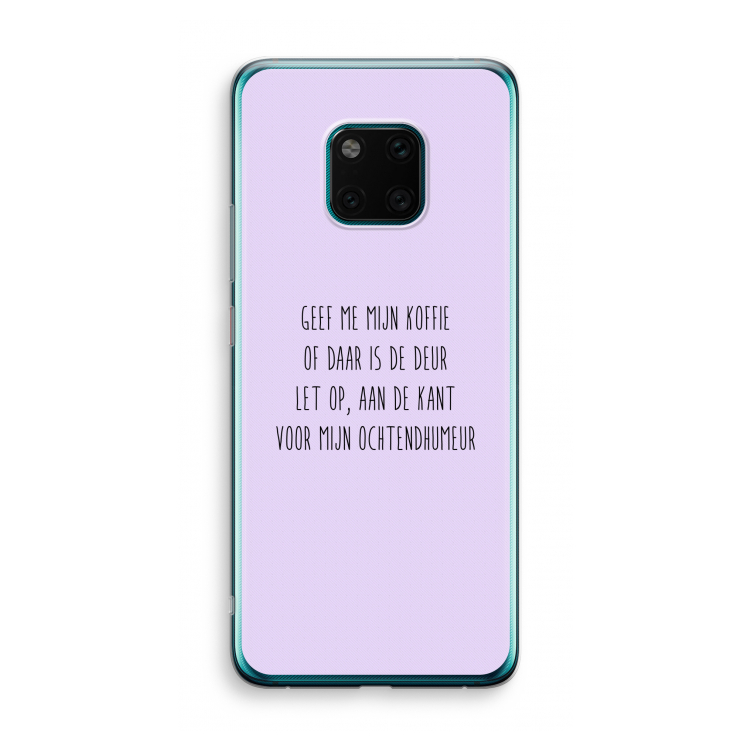 Ochtendhumeur: Huawei Mate 20 Pro Transparant Hoesje