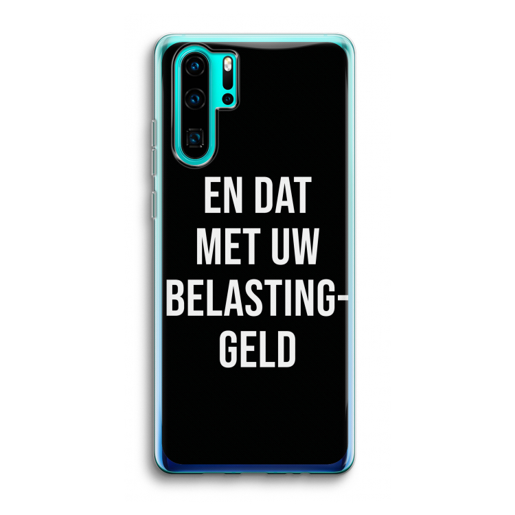 Belastinggeld - Zwart: Huawei P30 Pro Transparant Hoesje