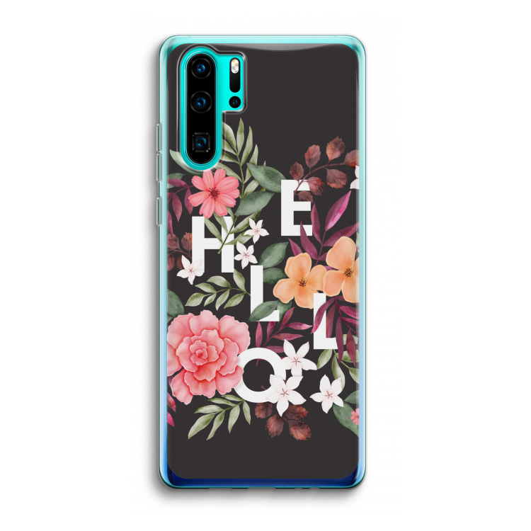 Hello in flowers: Huawei P30 Pro Transparant Hoesje