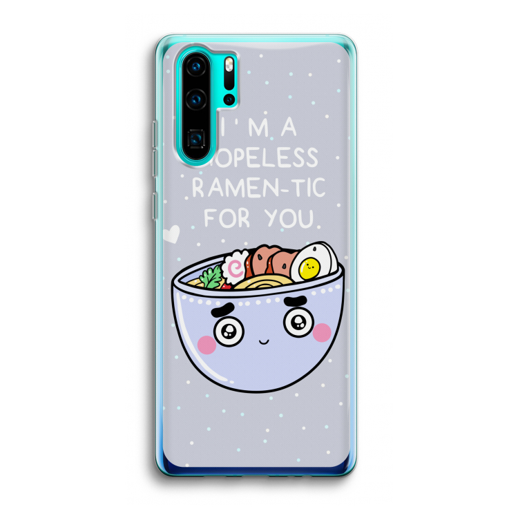 I'm A Hopeless Ramen-Tic For You: Huawei P30 Pro Transparant Hoesje