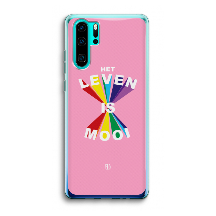 Het Leven Is Mooi: Huawei P30 Pro Transparant Hoesje