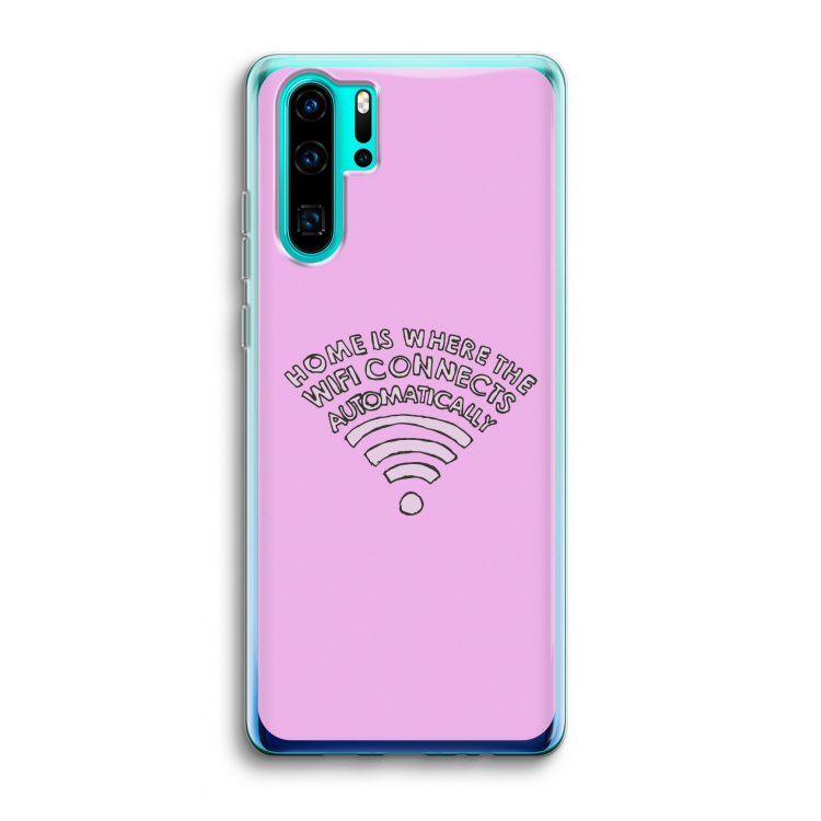 Home Is Where The Wifi Is: Huawei P30 Pro Transparant Hoesje