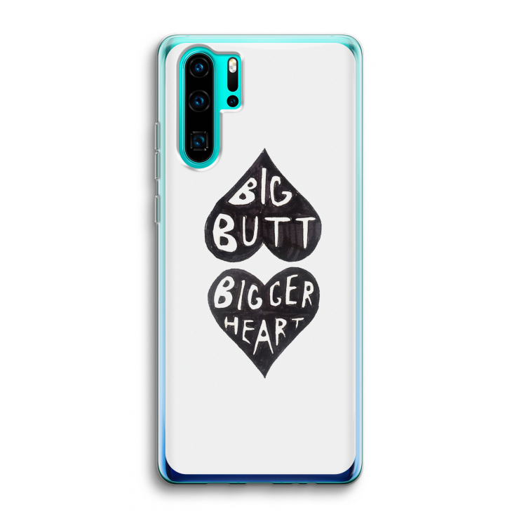 Big butt bigger heart: Huawei P30 Pro Transparant Hoesje