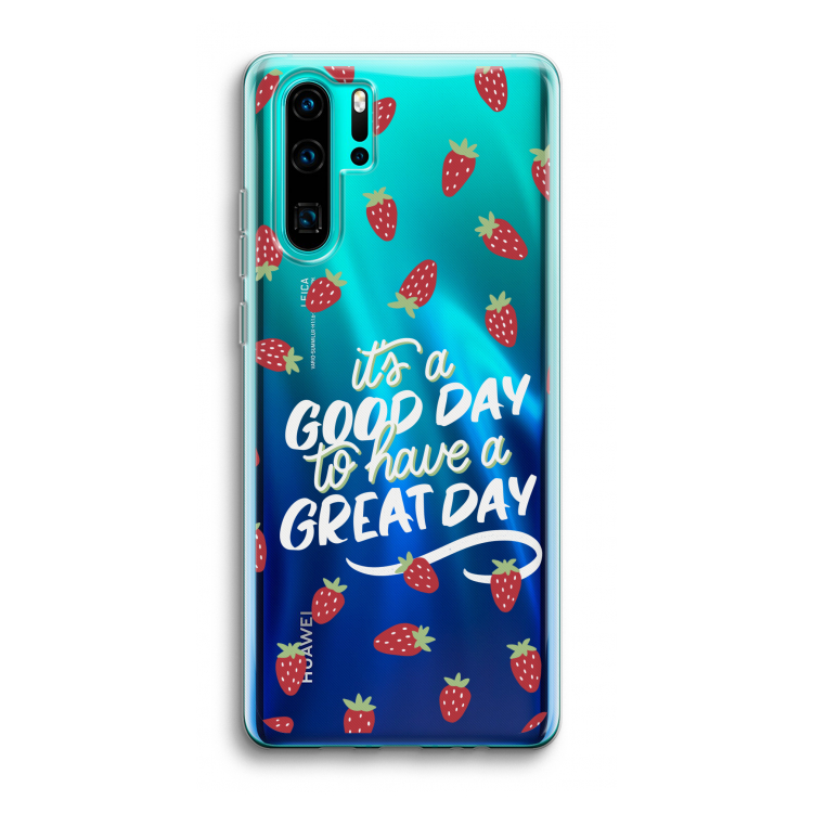 Don't forget to have a great day: Huawei P30 Pro Transparant Hoesje