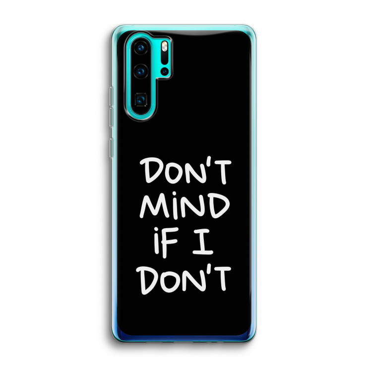 Don't Mind: Huawei P30 Pro Transparant Hoesje