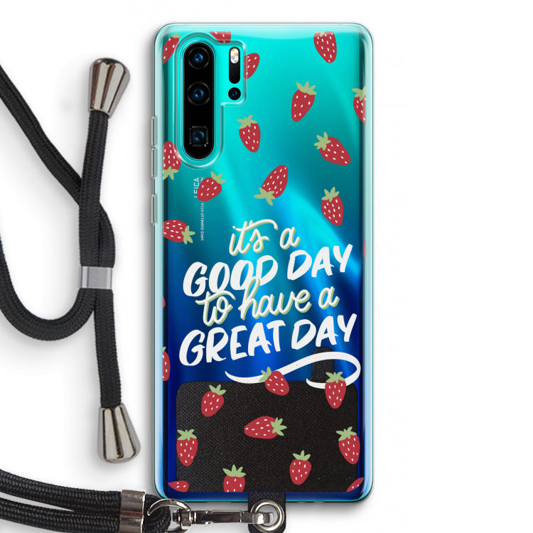 Don't forget to have a great day: Huawei P30 Pro Transparant Hoesje met koord