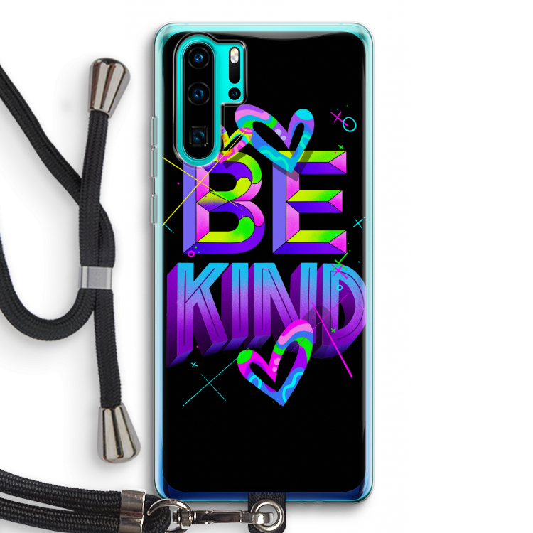 Be Kind: Huawei P30 Pro Transparant Hoesje met koord