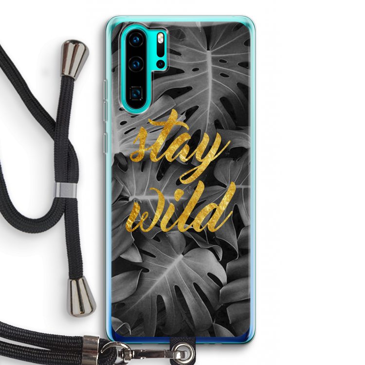 Stay wild: Huawei P30 Pro Transparant Hoesje met koord