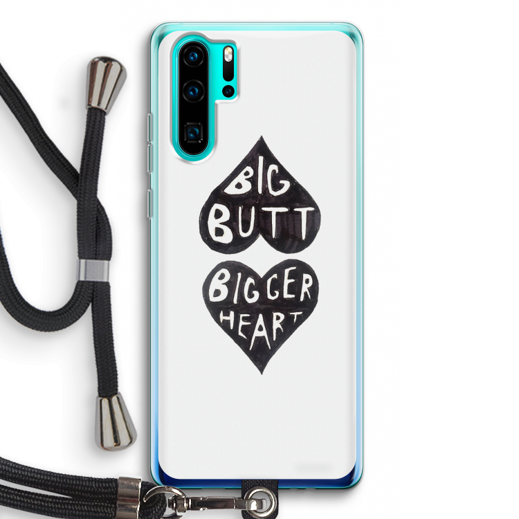 Big butt bigger heart: Huawei P30 Pro Transparant Hoesje met koord