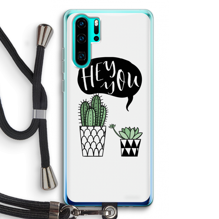 Hey you cactus: Huawei P30 Pro Transparant Hoesje met koord