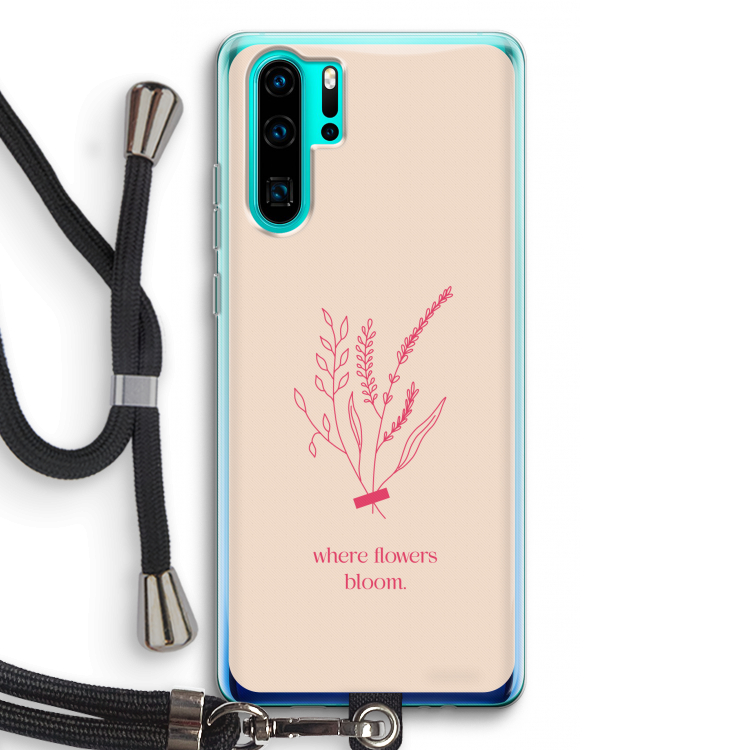 Where flowers bloom: Huawei P30 Pro Transparant Hoesje met koord