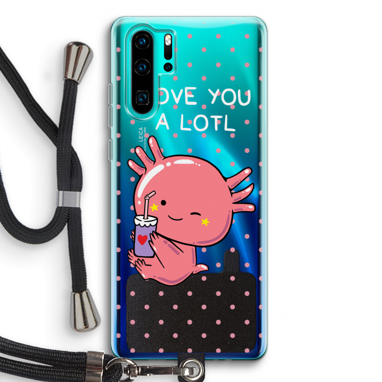 Love You A Lotl: Huawei P30 Pro Transparant Hoesje met koord