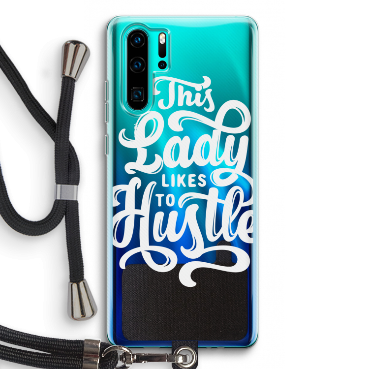 Hustle Lady: Huawei P30 Pro Transparant Hoesje met koord