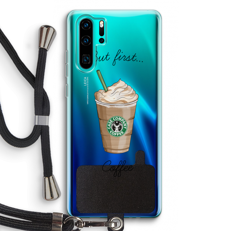 But first coffee: Huawei P30 Pro Transparant Hoesje met koord
