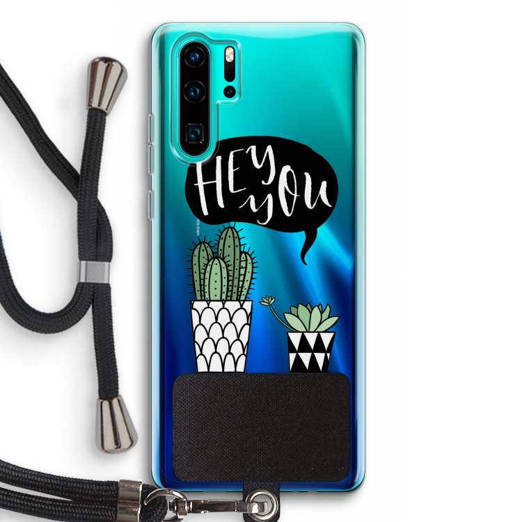 Hey you cactus: Huawei P30 Pro Transparant Hoesje met koord