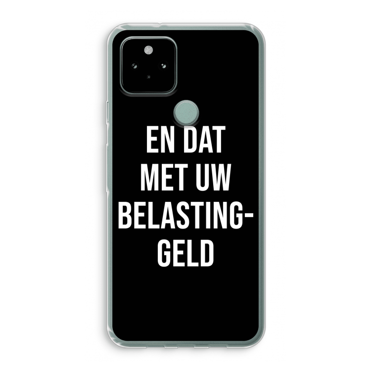 Belastinggeld - Zwart: Google Pixel 5 Transparant Hoesje