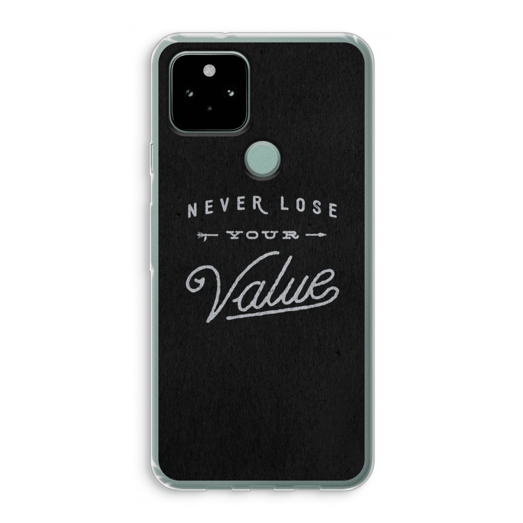 Never lose your value: Google Pixel 5 Transparant Hoesje