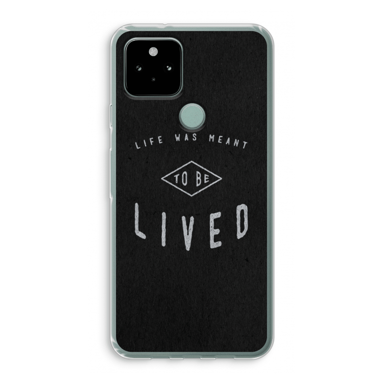 To be lived: Google Pixel 5 Transparant Hoesje