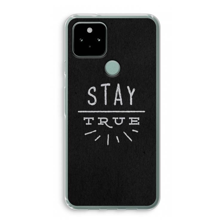 Stay true: Google Pixel 5 Transparant Hoesje