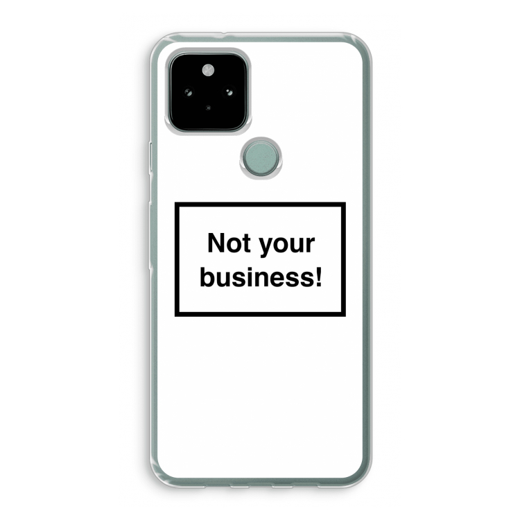 Not your business: Google Pixel 5 Transparant Hoesje