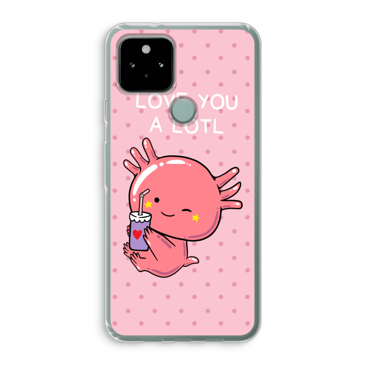 Love You A Lotl: Google Pixel 5 Transparant Hoesje