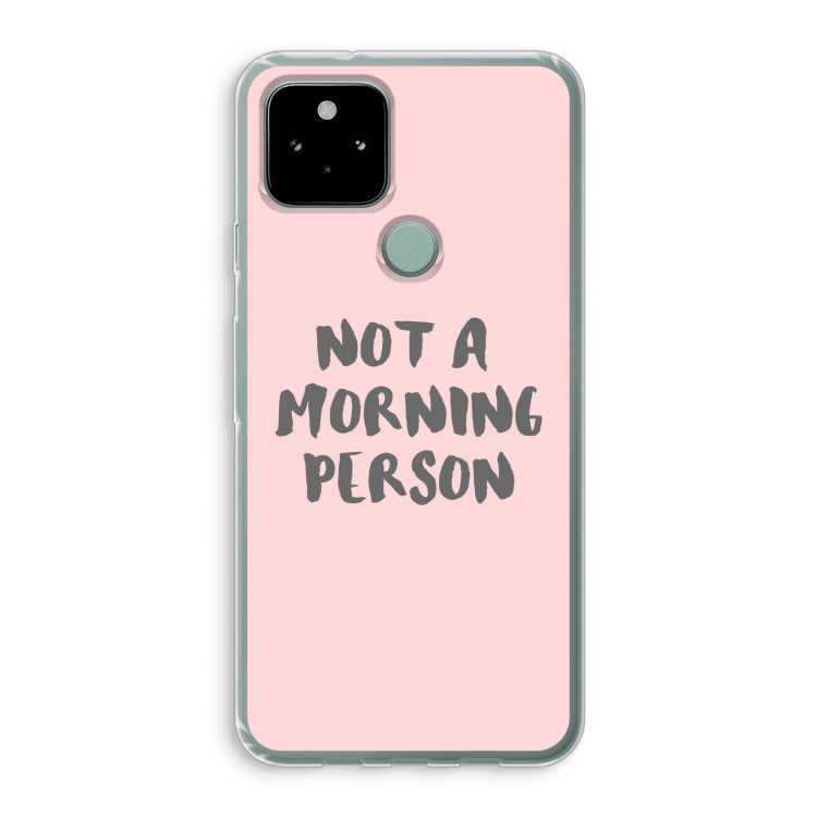 Morning person: Google Pixel 5 Transparant Hoesje