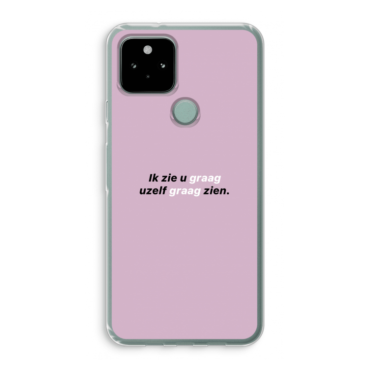 uzelf graag zien: Google Pixel 5 Transparant Hoesje