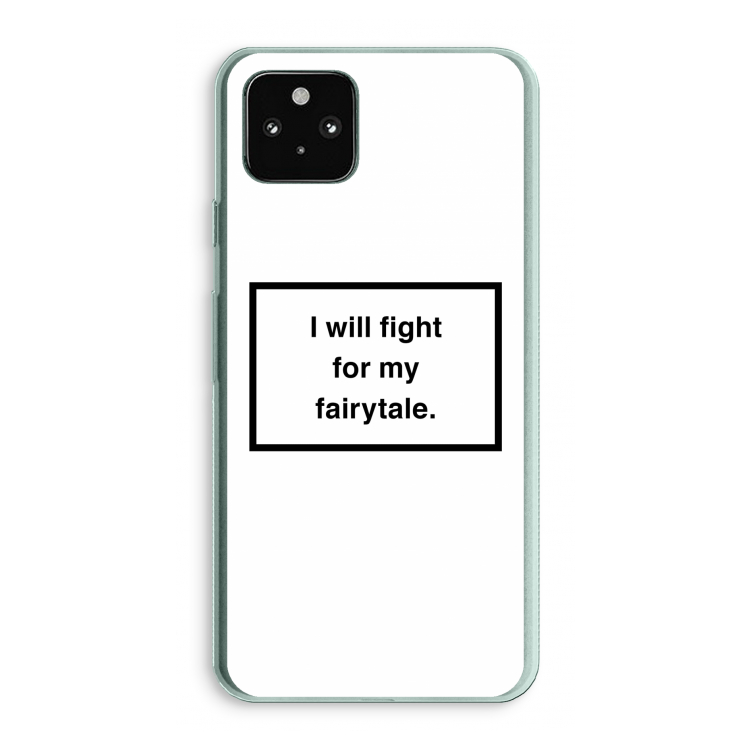 Fight for my fairytale: Google Pixel 5a 5G Transparant Hoesje
