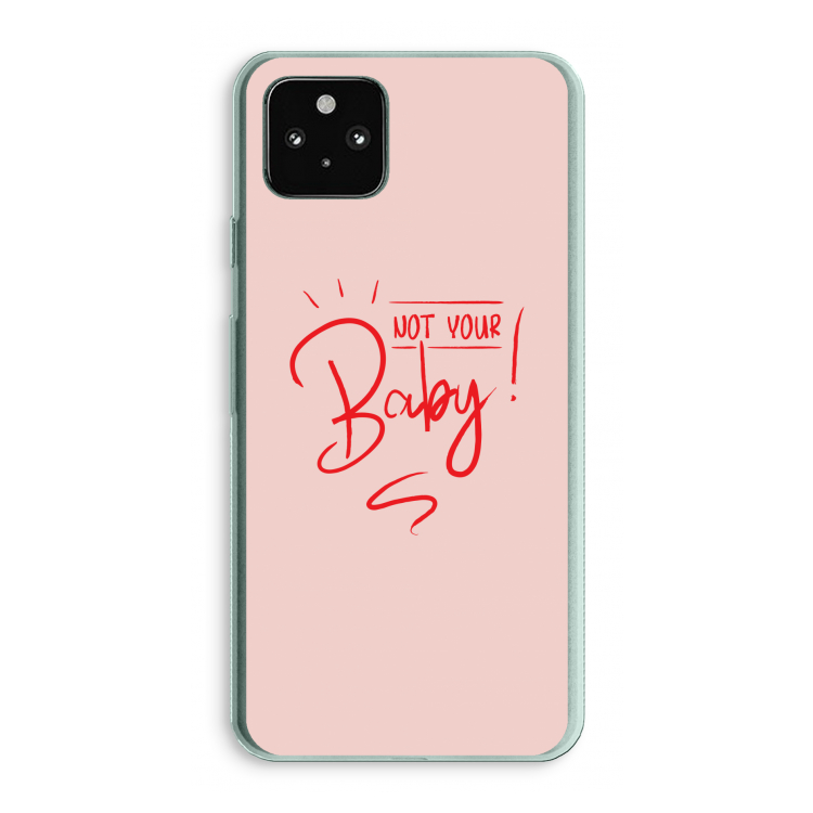 Not Your Baby: Google Pixel 5a 5G Transparant Hoesje