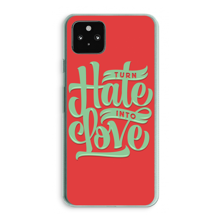 Turn hate into love: Google Pixel 5a 5G Transparant Hoesje