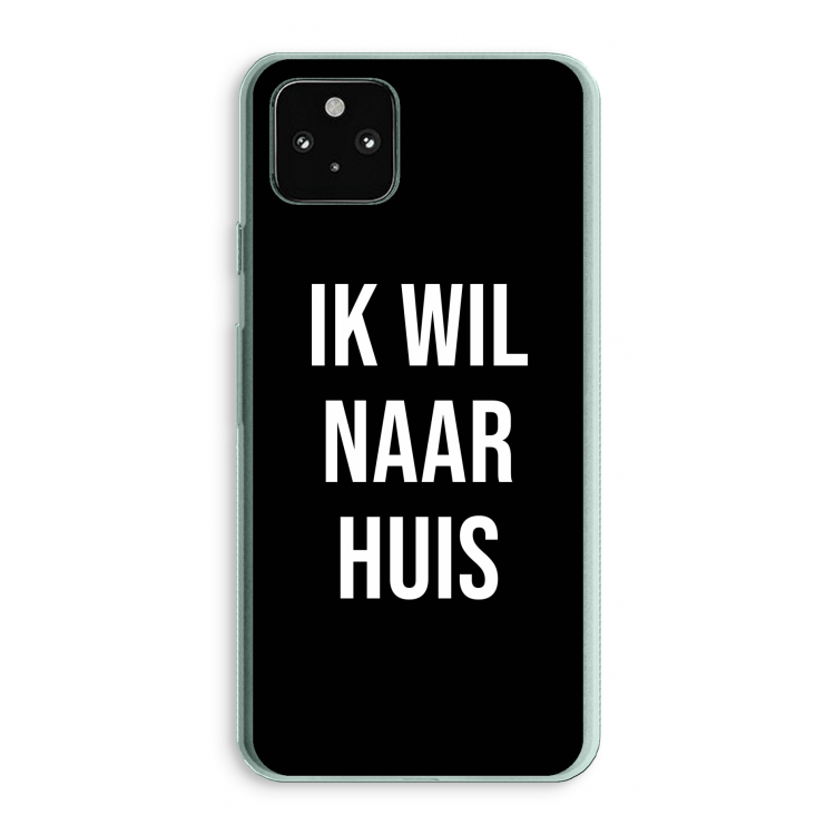 Ik wil naar huis - Zwart: Google Pixel 5a 5G Transparant Hoesje