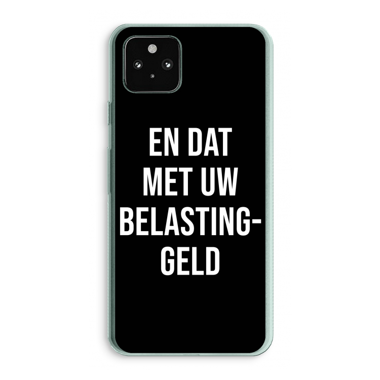 Belastinggeld - Zwart: Google Pixel 5a 5G Transparant Hoesje