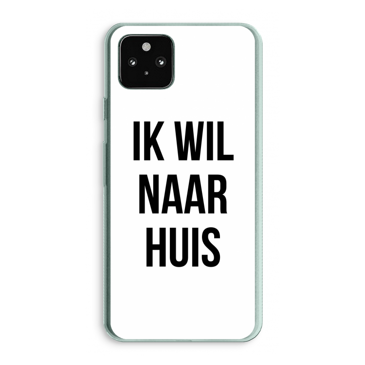 Ik wil naar huis: Google Pixel 5a 5G Transparant Hoesje