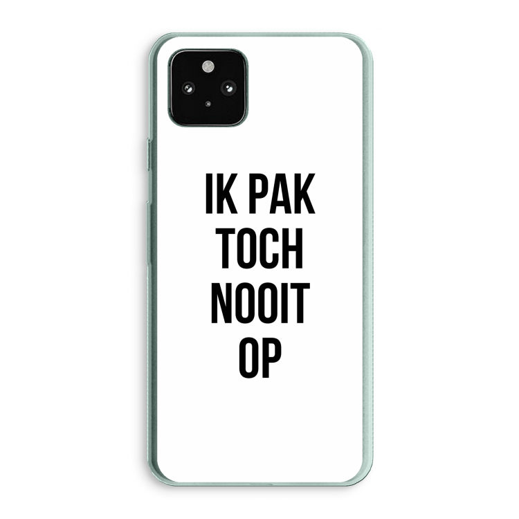 Ik pak nooit op: Google Pixel 5a 5G Transparant Hoesje