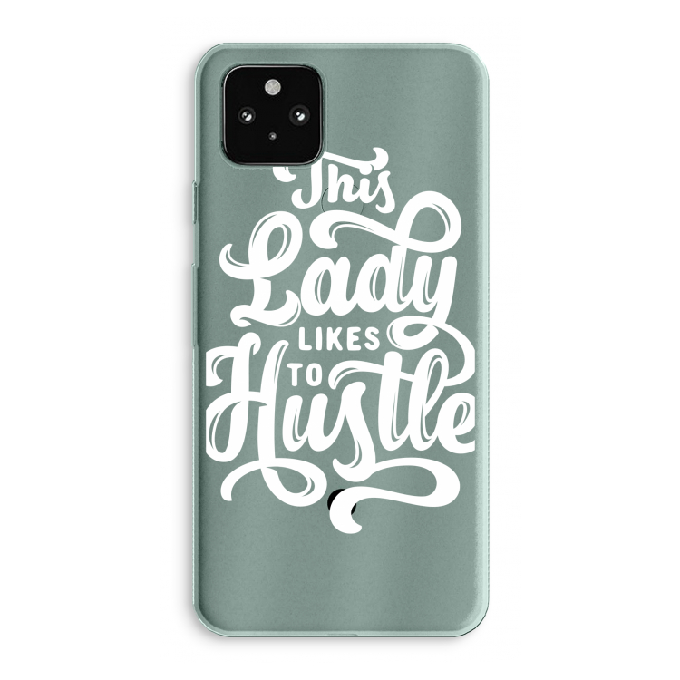 Hustle Lady: Google Pixel 5a 5G Transparant Hoesje