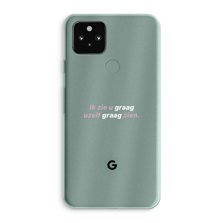 uzelf graag zien: Google Pixel 5a 5G Transparant Hoesje