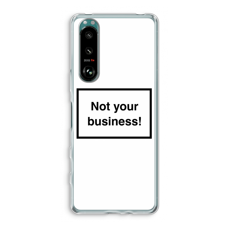 Not your business: Sony Xperia 5 III Transparant Hoesje