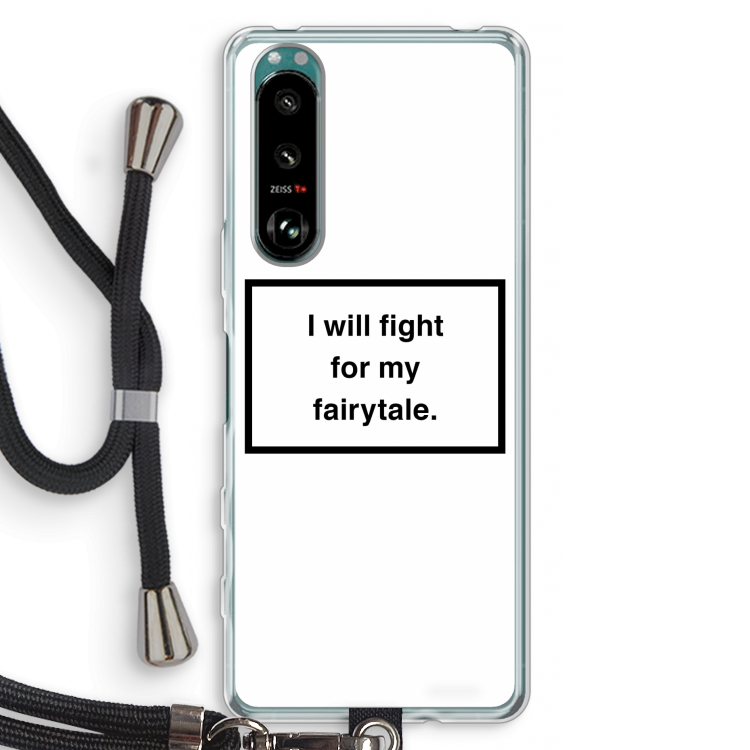 Fight for my fairytale: Sony Xperia 5 III Transparant Hoesje met koord
