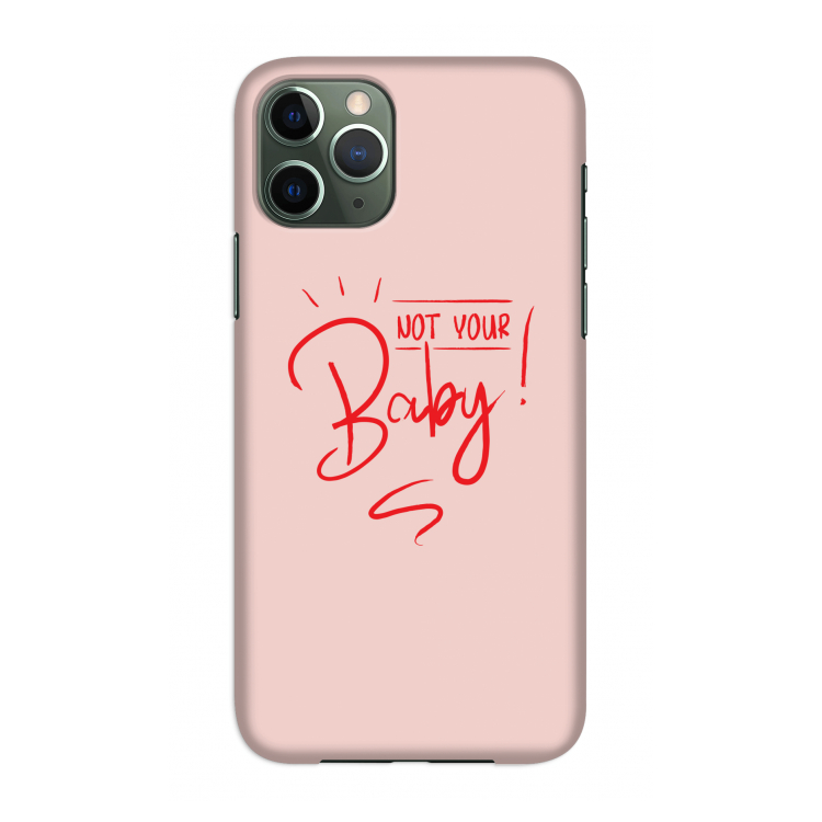 Not Your Baby: Volledig geprint iPhone 11 Pro Hoesje